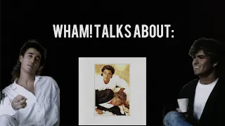 Wham! talks about Make It Big (1984)