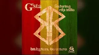 G'sta feat. Ras Indio Babylon Beware (EXCLUSIVE) 2013