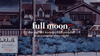 full moon | night krnb/chill playlist (crush, zion t, offonoff, etc.)