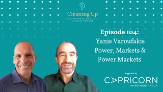 Yanis Varoufakis: Power, Markets & Power Markets - Ep104