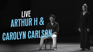 Arthur H et Carolyn Carlson | Live | La Seine Musicale