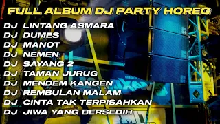 DJ LINTANG ASMORO X MALAM PAGI FULL ALBUM DJ JAWA STYLE PARTY HOREG GLERR JARANAN DOR‼️