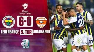 Fenerbahçe 6-0 Adanaspor MAÇ ÖZETİ (Ziraat Türkiye Kupası 5. Tur Maçı) /  17.01.2024