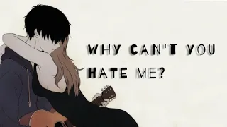 [Nightcore] - Why can't you hate me? (Munn)(lyrics)