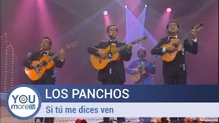 LOS PANCHOS - Si tu me dices ven (Remastered)