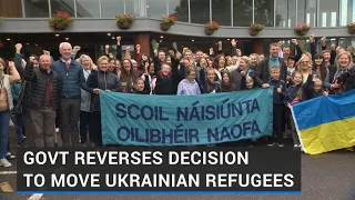 Government reverses decision to relocate Ukrainian refugees from Kerry to Mayo