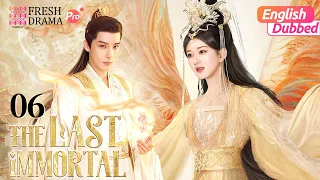 【Multi-sub/ENG DUB】The Last Immortal EP06 | 💗Close contact made her blush! | Zhao Lusi, Wang Anyu