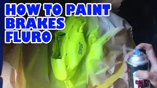 How to spray paint brakes Fluro yellow