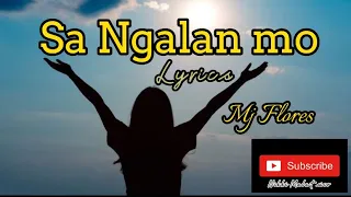 Sa Ngalan Mo (Lyrics) - MJ Flores