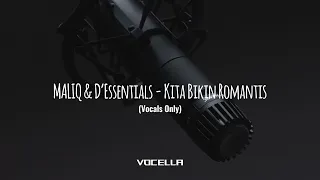 MALIQ & D’Essentials - Kita Bikin Romantis (Studio Acapella/Vocals Only)