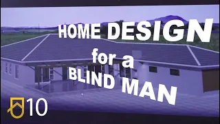HOME DESIGN for a BLIND MAN?