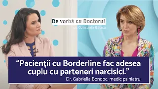 TULBURAREA DE PERSONALITATE BORDERLINE  PARTEA 1 - cu GABRIELLA BONDOC - MEDIC PSIHIATRU