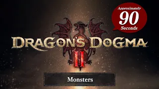 Dragon's Dogma 2 in Approximately 90 Seconds! Monsters