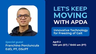 Let's Keep Moving With APDA: Innovative Technology for Freezing of Gait