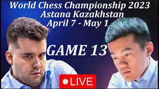 GAME 13 LIVE | World Chess Championship 2023 | GM Ding Liren vs. GM Ian Nepomniachtchi