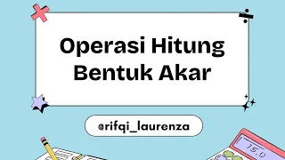 Operasi Hitung Bentuk Akar