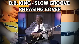 B.B. King - Slow Groove Phrasing (Cover)