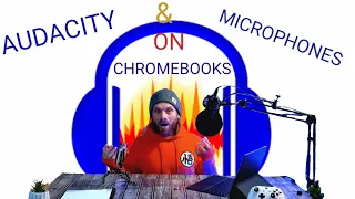 How to use an external MIC with a chromebook: plus how to use audacity on CHROMEOS