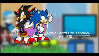 Sonic react to... (SONADOW, CRINGE, My first reaction vid) READ DESC!