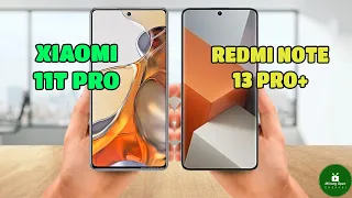 Xiaomi 11T Pro vs Redmi Note 13 Pro Plus