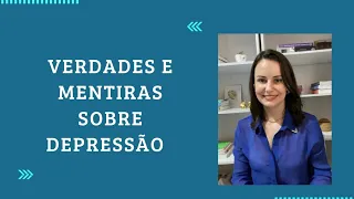 Verdades e mentiras sobre depressão/ informações que toda pessoa precisa #depressão #autocontrole