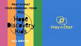 Hope Discovery Kids | Pray and Chat | Your Kingdom; Your Will