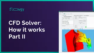 CFD Solver – How it Works Part II | Flowgy Academy