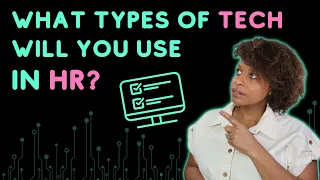 What Types of Tech Will You Use In HR