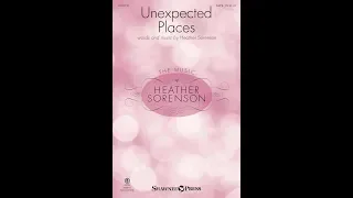 UNEXPECTED PLACES (SATB Choir) - Heather Sorenson
