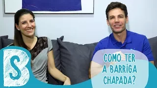 COMO TER A BARRIGA CHAPADA?