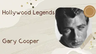 Hollywood Legends - Lifestory of Actor Gary Cooper