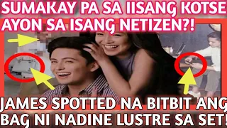 JAMES SPOTTED NA BITBIT ANG BAG NI NADINE SA SET!  SUMAKAY PA SA IISANG KOTSE AYON SA ISANG NETIZEN?