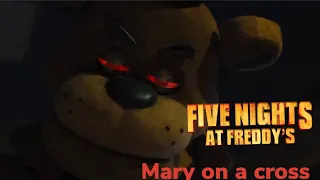Five nights at Freddy’s amv Mary on a cross