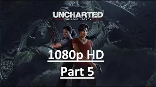UNCHARTED THE LOST LEGACY Gameplay Walkthrough Part 5 [1080p HD PS4] - No Commentary