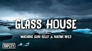 Machine Gun Kelly - Glass House ft. Naomi Wild (Lyrics)