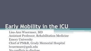 Early Mobility in the ICU - Lisa-Ann Wuermser, MD