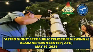 Short Video "ASTRO NIGHT" Free Public Telescope Viewing at Alabang Town Center May 19, 2024