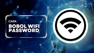 Cara Membobol Wifi Pasword 100% Work Terbaru 2023