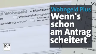 Reform: Behörden bremsen Wohngeld Plus aus | Abendschau | BR24