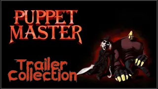 Trailer Collection: Puppet Master Franchise