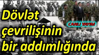 Dövlət çevrilişinin bir addımlığında