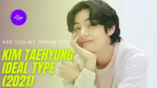 BTS:V(Kim Taehyung)Ideal type of girl [2021]