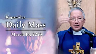 March 16, 2023 | Stand For The Truth | Kapamilya Daily Mass