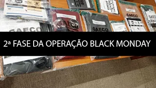 2ª fase da operação Black Monday - MPSC/MPMG