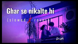 Ghar se nikalte hi (slowed+reverb) bollywood romantic songs l by Dr LøFì mix