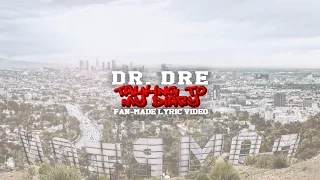 Dr. Dre - Talking To My Diary (Fan-Made Lyric Video) #EWBR