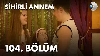 Sihirli Annem 104. Bölüm - Full Bölüm