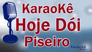 KARAOKÊ HOJE DÓI -  PISEIRO