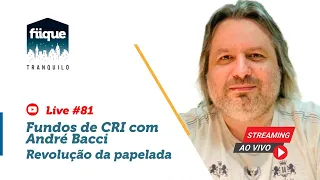 Live #81 - Fundos de CRI com André Bacci | Fiique Tranquilo