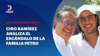 Ciro Ramirez en #DNEWS sobre el escándalo de la familia Petro